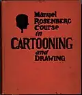 Manuel Rosenberg Course in Cartooning and Drawing