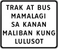 Trak at bus mamalagi sa kanan maliban kung lulusot (Trucks and buses keep right unless overtaking)