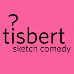 Tisbert sketch comedy