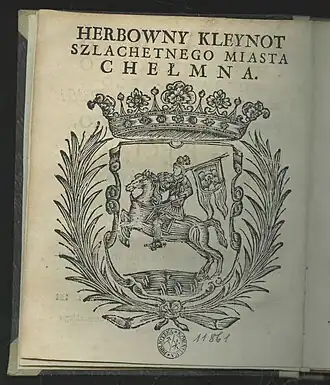 Herb miasta Chełmna z trzeciego wydania ,,Prawa chełmińskiego poprawionego" Pawła Kuszewicza z 1697 r.