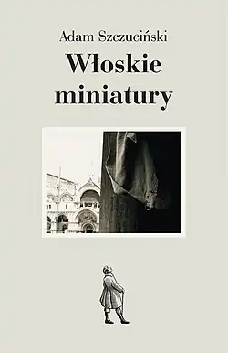 włoskie miniatury, adam szczuciński, janusz górski, zeszyty literackie, okładka książki, zl, szczucinski