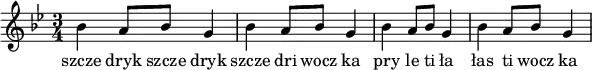 
{
\time 3/4\clef treble\key g \minor 
bes' a'8  bes'8 g'4 | bes' a'8  bes'8 g'4 | bes' a'8  bes'8 g'4 | bes' a'8  bes'8 g'4} 
\addlyrics { szcze dryk szcze dryk szcze dri wocz ka pry le ti ła łas ti wocz ka 
}
